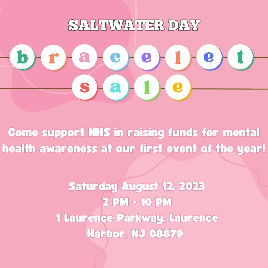 FIRST EVENT OF THE YEAR- NHS will have a tent at Saltwater Day this year from 2PM-10PM to sell bracelets for mental health awareness and to donate to our local mental health charity, Brady’s Voice. See you there!