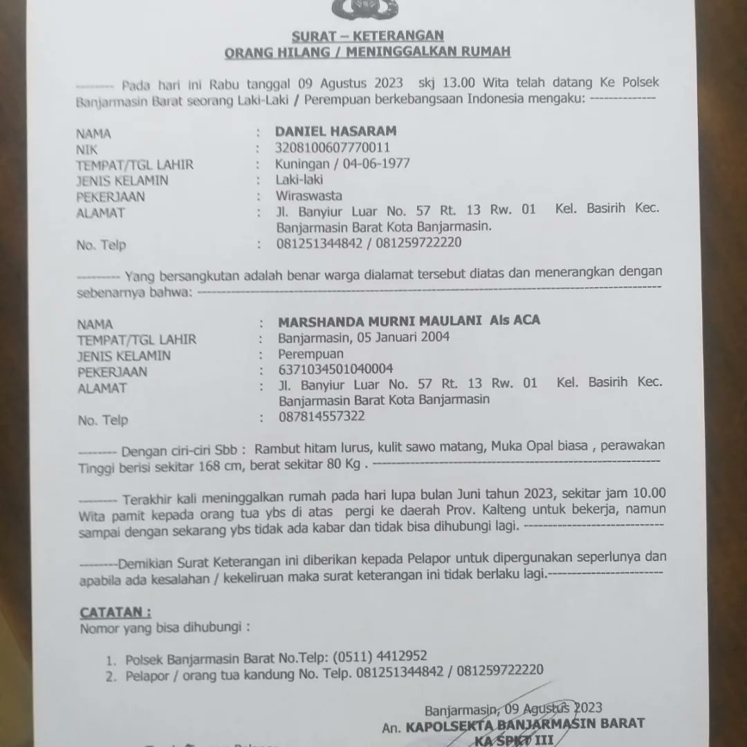 Meninggalkan rumah dri bulan juni 2023 sekitar pukul 10:00 wita,an:
-MARSHANDA MURNI MAULANI Alias ACA 19 thn
-warga Banyiur luar No 57 rt13  rw kel Basirih  kec banjarmasin barat
-orang tua di no 081251344842 &amp; 081259722220 (Daniel Hasaram) atau polsek terdekat