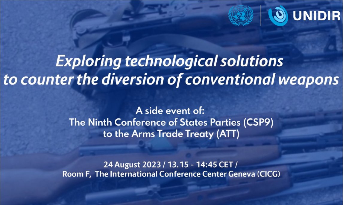 At the Arms Trade Treaty’s CSP9 @UNIDIR and @Vredesinstituut will host a side event that explores how technology could be applied to help counter the diversion of conventional arms and related components. 🗓️ 24 August ⏰ 13:15-14:45 CEST 📍 Geneva 🔗 unidir.org/ATTCSP9SE