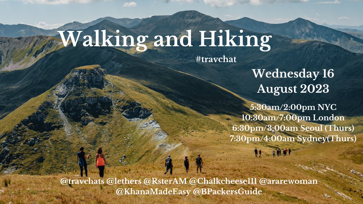 Next week on #travchat we'll discuss Walking and Hiking. Join us with hosts
@lethers
@RsterAM
@Chalkcheese111
@ararewoman
@KhanaMadeEasy
and
@BPackersGuide 
on Wednesday, August 16 at: 5:30am/2:00pm NYC 10:30am/7:00pm LON 6:30am/3:00pm Seoul (Thurs) 7:30pm/4:00am SYD (Thurs)