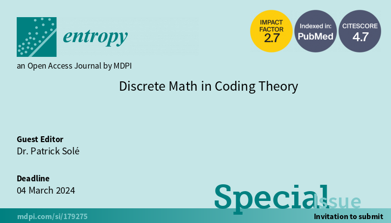 Entropy_MDPI's tweet photo. New #SpecialIssue "Discrete Math in Coding Theory", edited by Dr. Patrick Solé, is open for submission! https://t.co/Out02kdRi9

#codes
#designs
#rings
#modules
#graphs
#discretealgorithms
#incidencegeometry
#arithmeticgeometry https://t.co/HZB212EVft