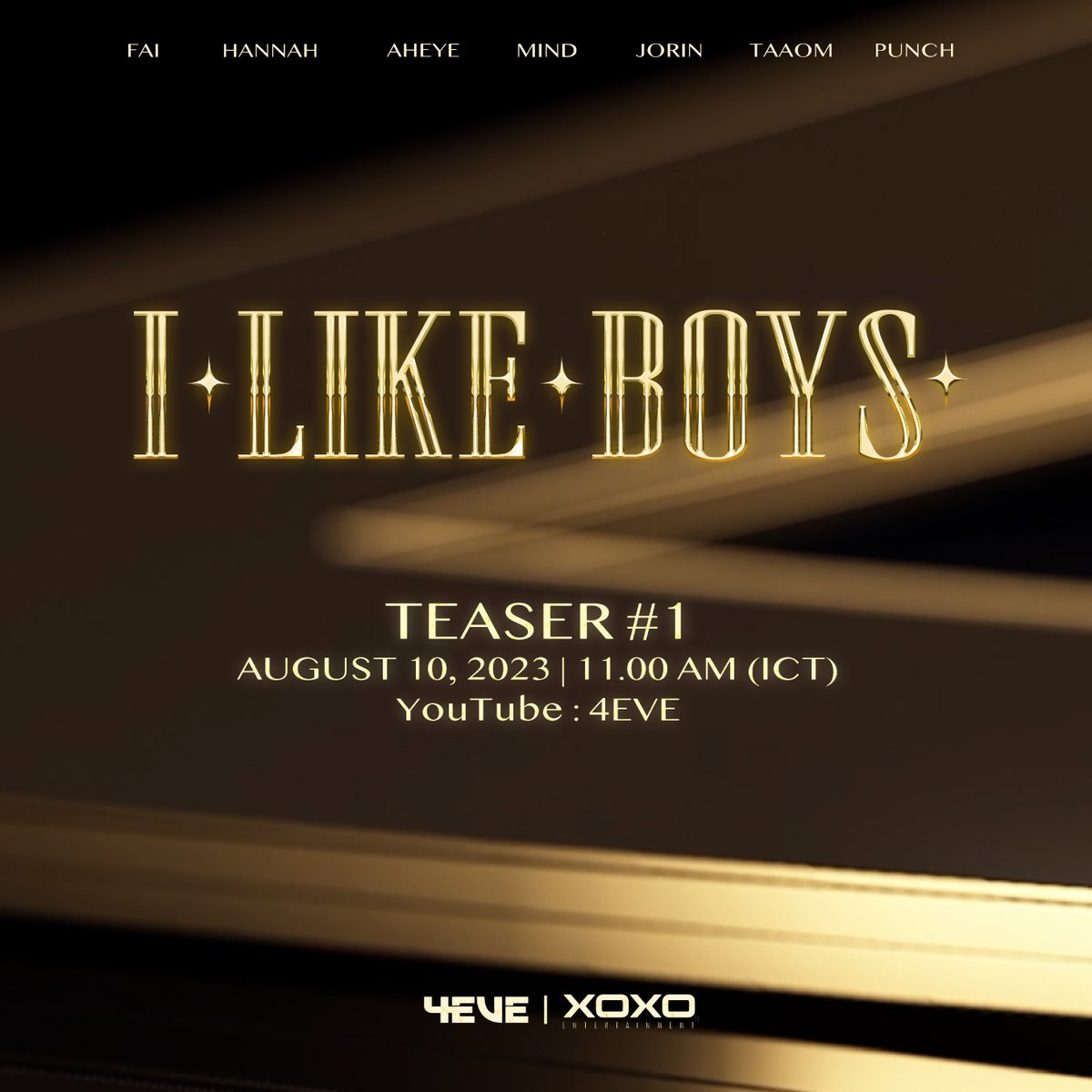 4eveOfficial's tweet image. 4EVE - I LIKE BOYS  

🌟August 10 | 11 AM Teaser #1
🌟August 11  | 11 AM Teaser #2 

Official MV 
📌 Save The Date
August 12, 2023 | 11 AM (ICT)
YouTube : 4EVE 

#ilikeboysKeyVisual
#ilikeboys  
#4EVEกลับมา12สิงหา 
#4EVE 
#XOXOentertainment 
#Tpop