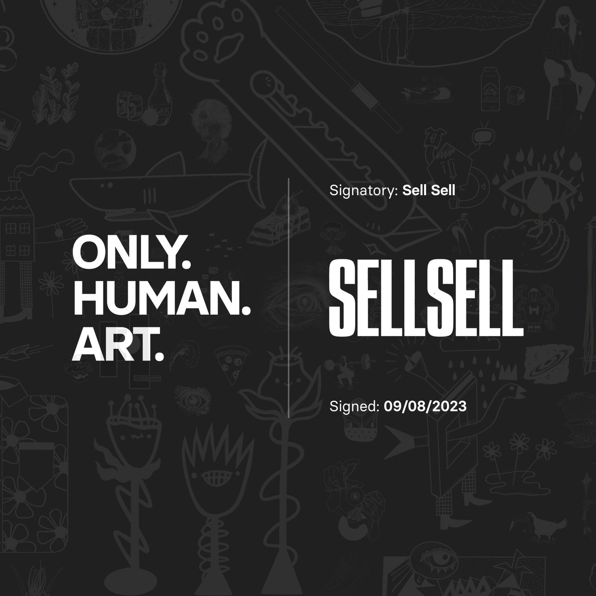OnlyHumanArt's tweet photo. NEW SIGNATORY ALERT! ✍️💡Independent creative studio, @WeAreSellSell has become the latest signatory of the #OnlyHumanArtDeclaration and made a public commitment to exclusively use human-made visual art in their creative projects. Bravo! 👏 #OnlyHumanArt #PreserveCreativity #SupportArtists #ArtisticExpression #JoinTheMovement #ArtIsLife #HumanCreativity #ArtisticVision #InspireAndBeInspired #ArtForAll #ArtLovers #SupportHumanArtists #CreateDontScrape