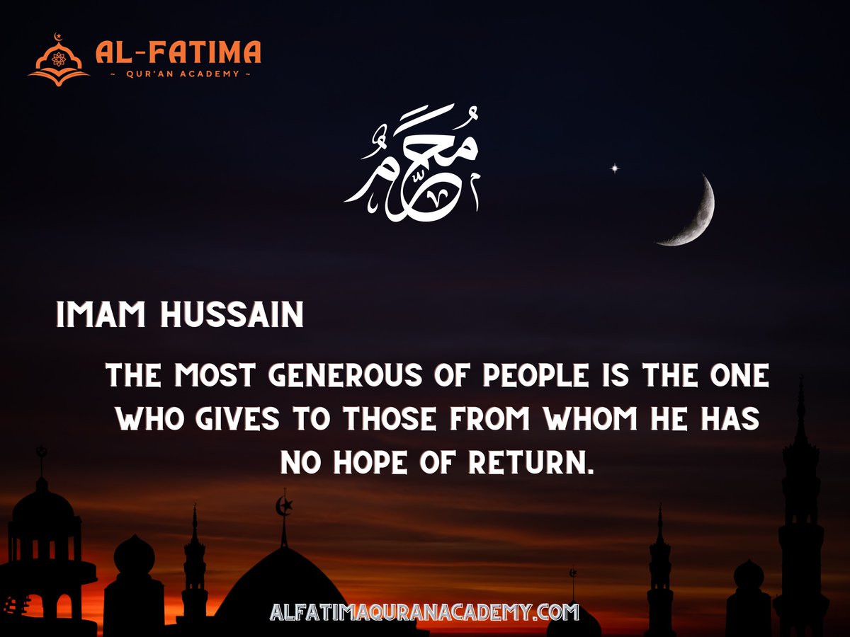 “The most generous of people is the one who gives to those from whom he has no hope of return.”
#alfatimaquranacademy #muharram2023 #muharram1445 #MuharramUlHaram #OnlineQuranAcademy #OnlineQurantutor #onlinequranteaching