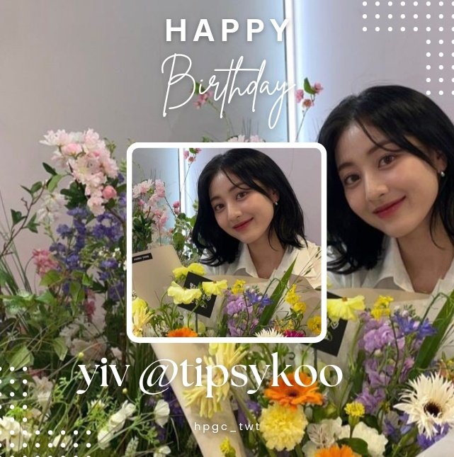 wishing you a happy birthday yiv @tipsykoo and wonderful year ! filled with joy and love. 💐💓

💌 : love, hpgc family