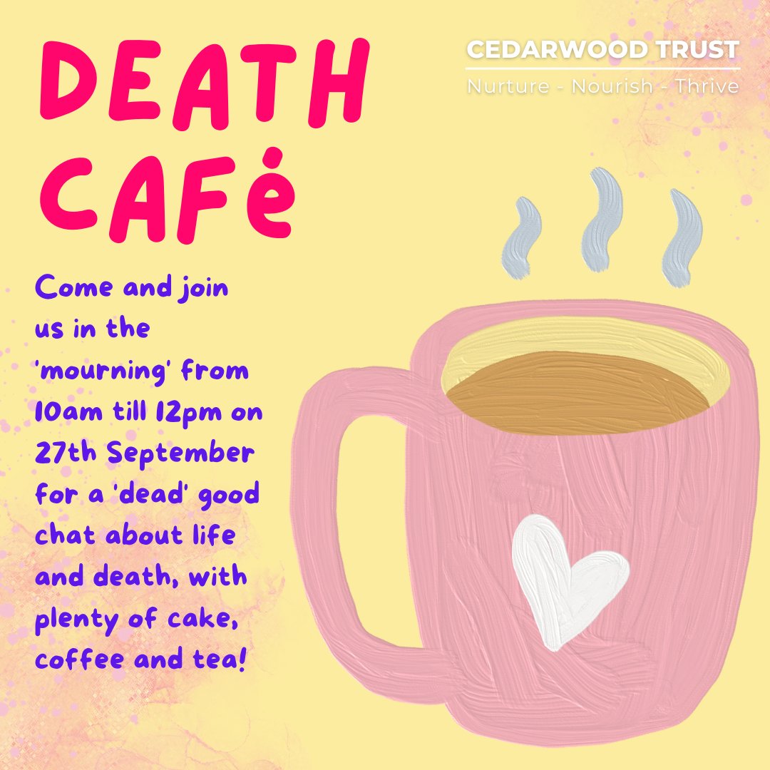 We're hosting a unique group on 27th September from 10am till 12pm called the 'Death Café' at Cedarwood. Supported by <a href="/NTCouncilTeam/">North Tyneside Council</a> and Northumbria Healthcare.

You'll need to book a spot. Pop into the centre or call 0330 094 8454. #CedarwoodTrust #DeathCafe