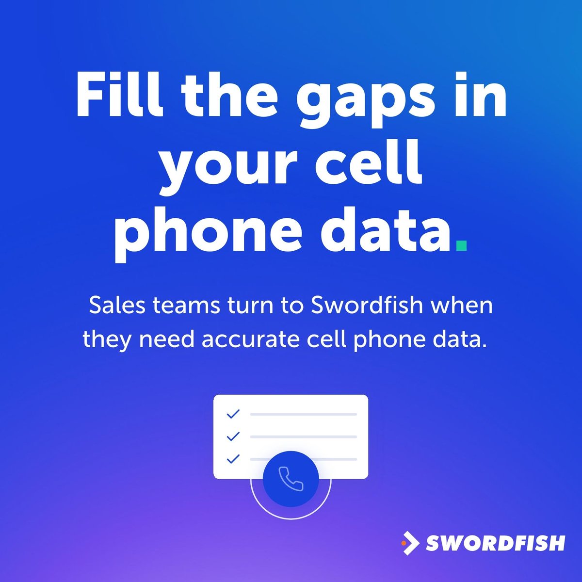 ✔️ 3 x MORE cell phone data than any other provider
✔️ Exclusive partnerships with cell phone carriers to validate data
✔️ Proven increase in connect rate, booked meetings and ROI

Access the best cell phone data and claim $500 of contact data FREE 👇

swordfish.ai