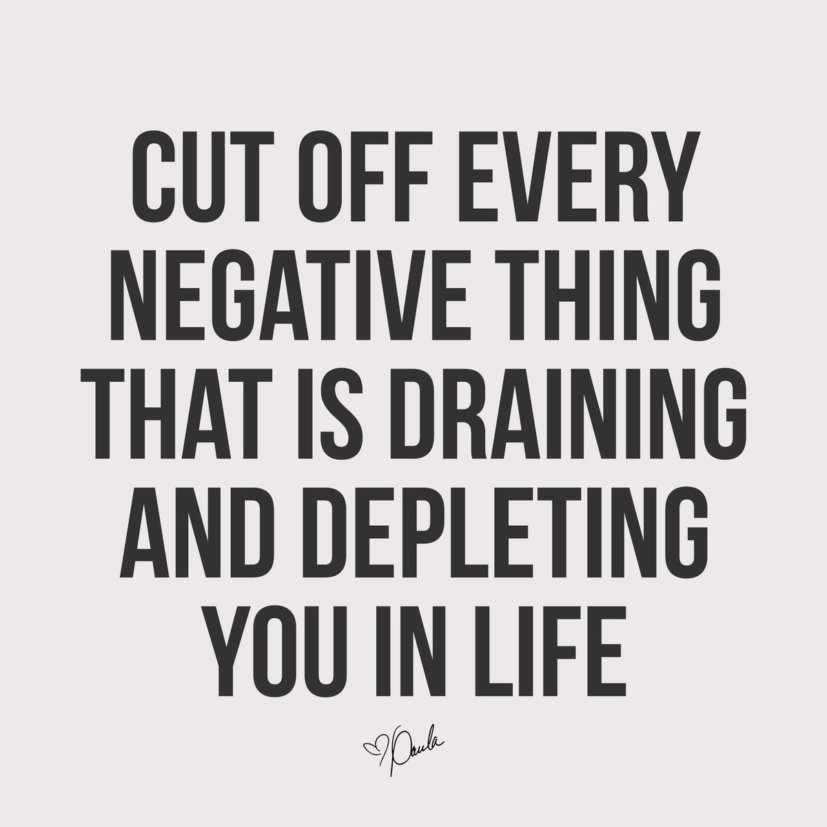 Cut off every negative thing that is draining and depleting you in life..., image size:1200x1200