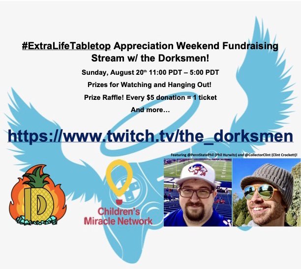 The_Dorksmen's tweet photo. Sunday, August 20th, 11 AM - 5 PM PST, @pennstatephil & @CollectorClint will be streaming to celebrate #ExtraLifeTableTop Appreciation weekend with some table top games! Come hang out, donate, win prizes, & have fun to support @ExtraLife4Kids and @CMNHospitals! #ChangeKidsHealth https://t.co/KAI8xoHamC