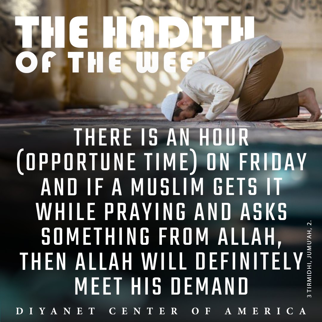 DiyanetAmerica's tweet photo. There is an hour (opportune time) on Friday and if a Muslim gets it while praying and asks something from Allah, then Allah will definitely meet his demand.
Tirmidhi, Jumu’ah, 2.
#Hadith #ProphetMuhammad #HadithOfTheDay #HadithsInEnglish #IslamicTeachings #HadithStudy https://t.co/lz6LOvifz3