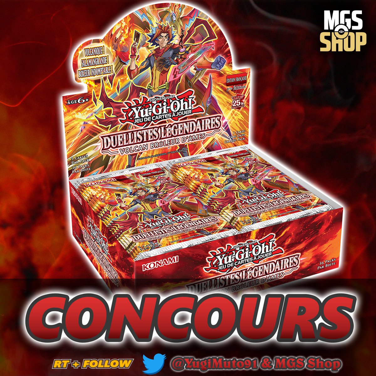 CONCOURS ! 🎁 Une Display Duellistes Légendaires : Volcan Brûleur d'Âmes à gagner ! Pour participer : ➡️ #RT + FAV ce tweet ➡️ Follow @YugiMuto91 et @mgs_shop 5% de réduction sur tout le site MGS Shop avec le code YUGI5 ! 🔥 Résultats le 19 août !