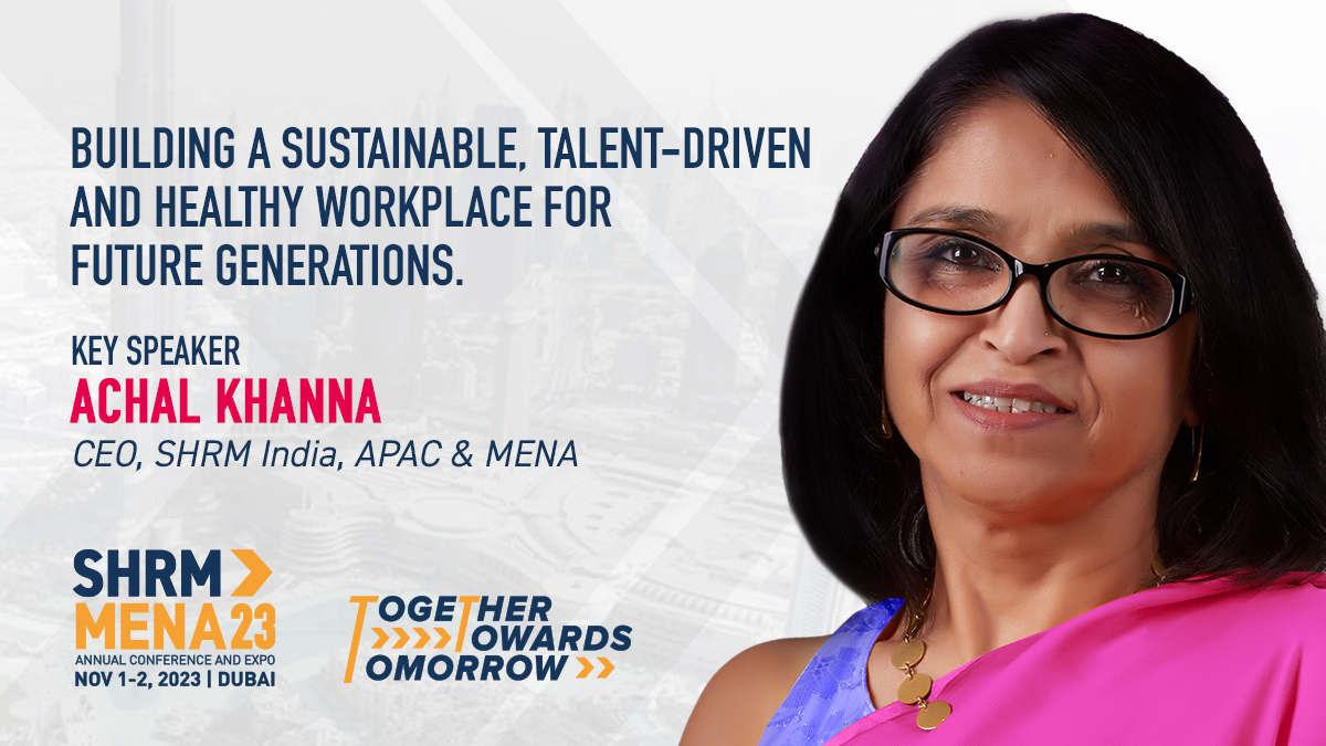 Together, let’s walk towards tomorrow!

Join speaker and SHRM India CEO Achal Khanna at #SHRM23 as she shares insights on “Building a sustainable, talent-driven and healthy workplace for future generations.”

#SHRMMENA #HRCommunity #Conference