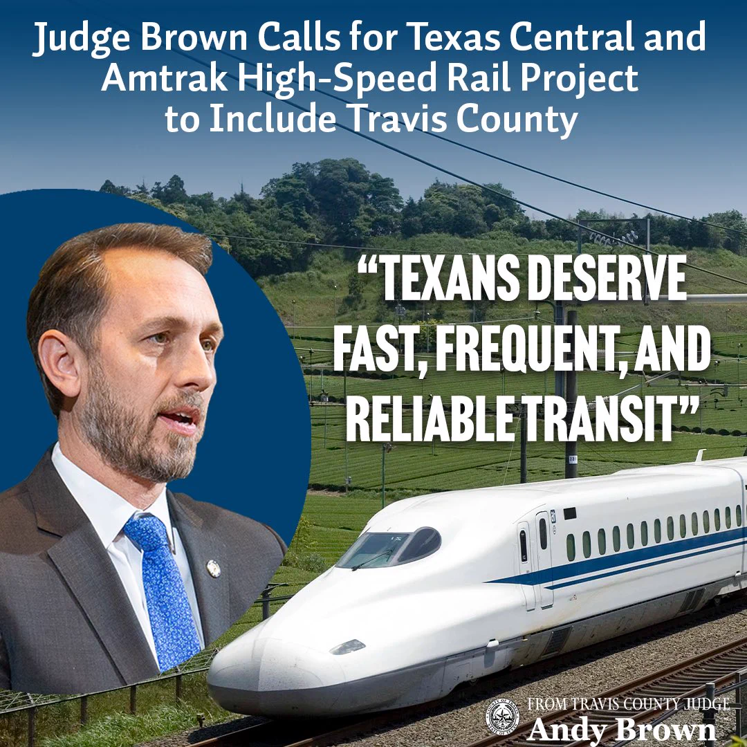 Andy Brown calls on Texas Central and Amtrak to include Travis County in high speed rail project.