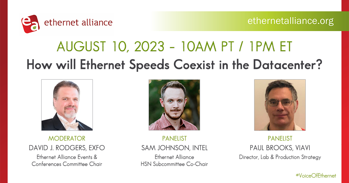 EthernetAllianc's tweet image. ONE more day until @EthernetAllianc&apos;s next #TechnologyWebinar! Come join us tomorrow, Aug 10th, at 1pm ET, to hear @EXFO&apos;s David J. Rodgers; @intel&apos;s Sam Johnson; and @ViaviSolutions&apos; Paul Brooks talk #Ethernet speeds and #datacenters: bit.ly/EAWebinars-10A… #VoiceOfEthernet