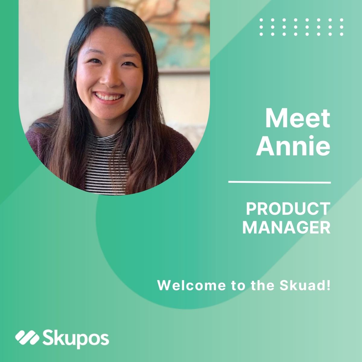 We are thrilled to announce that Annie Xie has joined the Skupos team as a Product Manager!

A few fun facts about Annie:
🍴 Lover of new Cuisines
🌿 Appreciator of Nature
🚗 Road Trip Enthusiast
