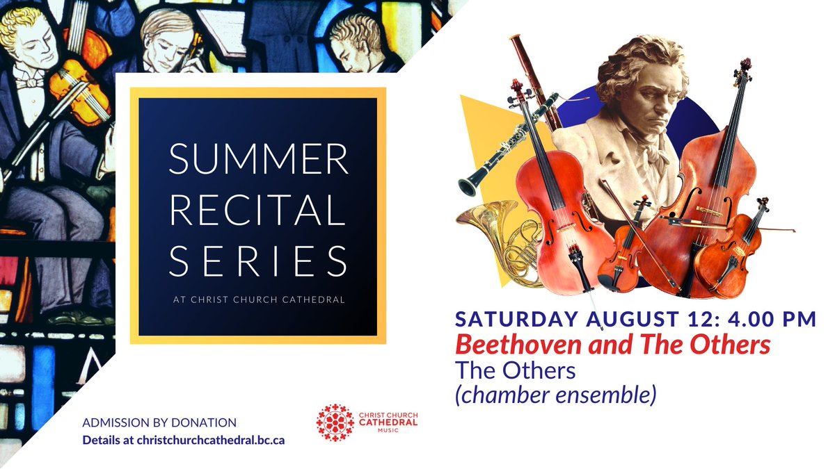Christ Church Cathedral's Summer Recital Series offers weekly concerts in July and August that are sure to delight Victoria’s classical music lovers.
Saturday, August 12, 2023, 4.00pm - Beethoven and The Others