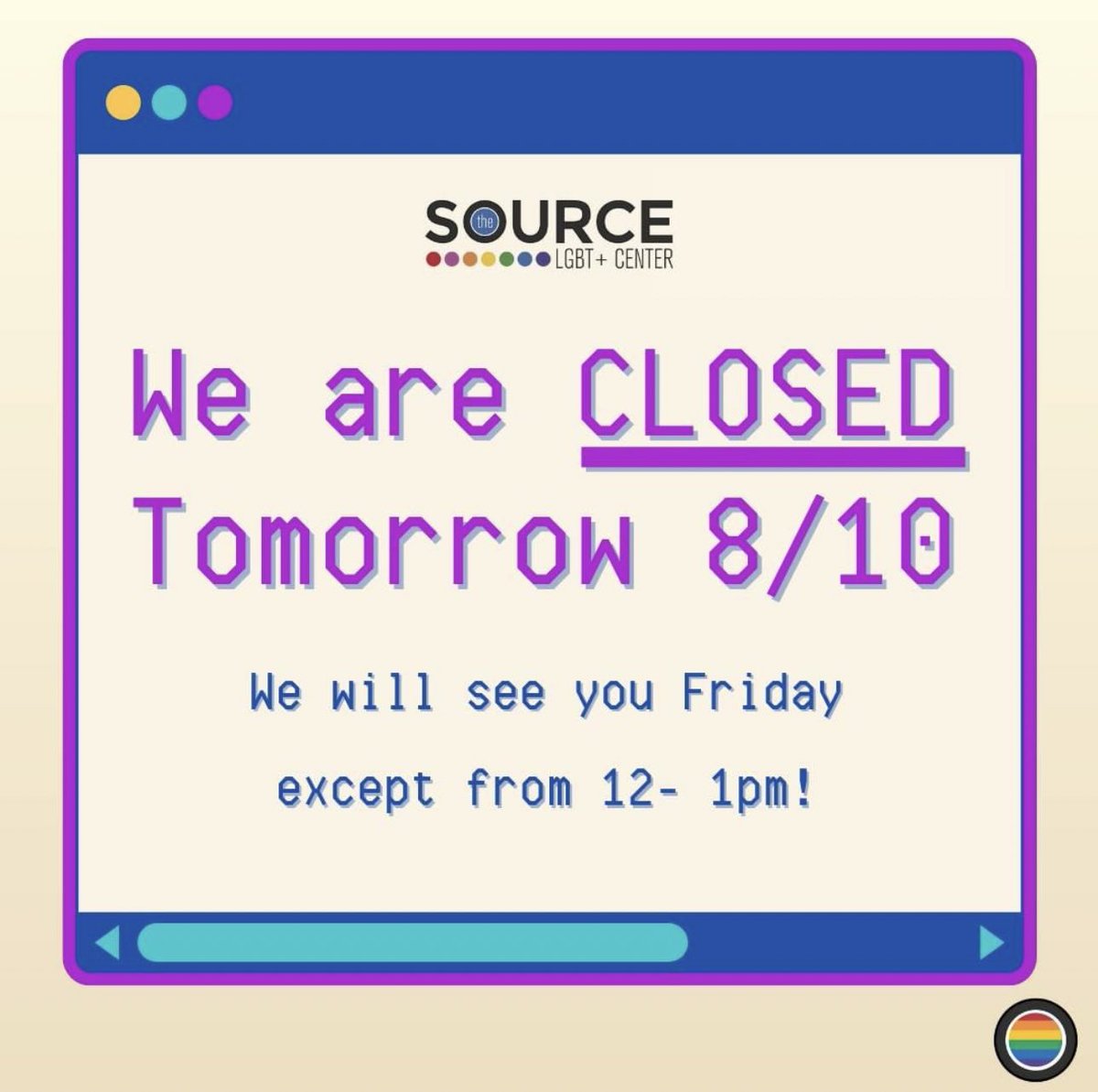 The Source LGBT+ (@thesourcelgbt) on Twitter photo Just a heads up! We’ll be closed tomorrow! We apologize for any inconvenience ❤️ Just a heads up! We’ll be closed tomorrow! We apologize for any inconvenience ❤️