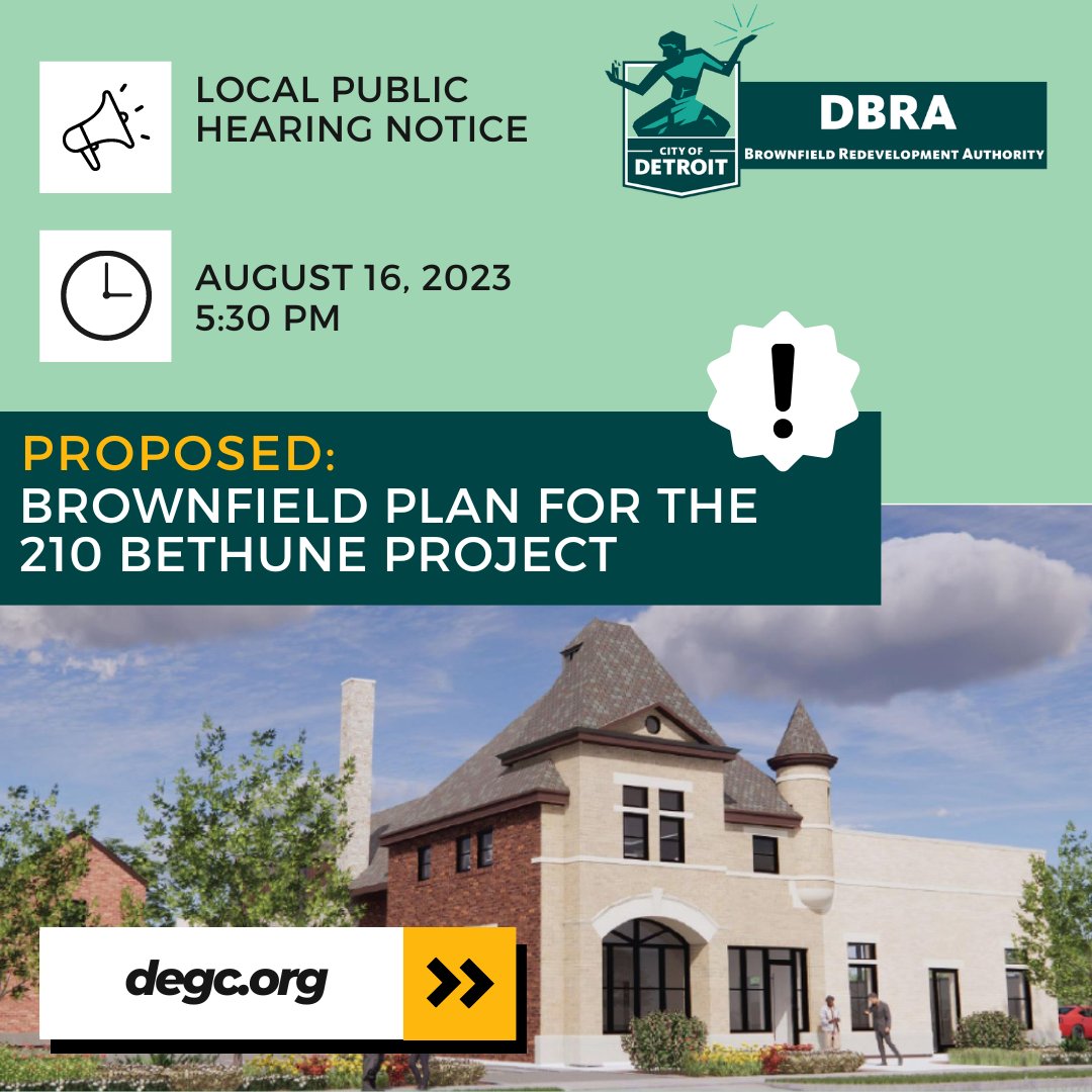 Local Public Hearing Notice
 
Proposed: 210 Bethune Brownfield Plan
Hearing Details: August 16, 2023, at 5:30 PM 
Details: bit.ly/3rYSQ5P