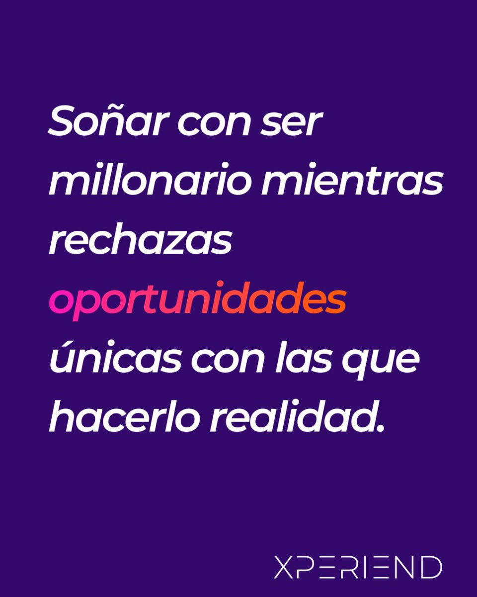 Si rechazas las oportunidades que se presentan, ¿cómo lo vas a conseguir?