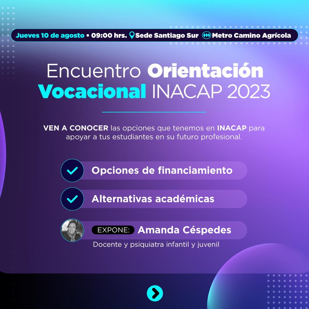 Inacapinos's tweet photo. ¡Sé parte del Encuentro de Orientación Vocacional INACAP 2023! ¿Qué camino elegirán tus estudiantes? Ayúdalos a decidir la mejor opción 👍 

Este jueves 10 de agosto, a partir de las 09:00 horas, en nuestra #SedeSantiagoSur, viviremos una jornada de apoyo para directivos de #EM. https://t.co/oWVD0A8DKK