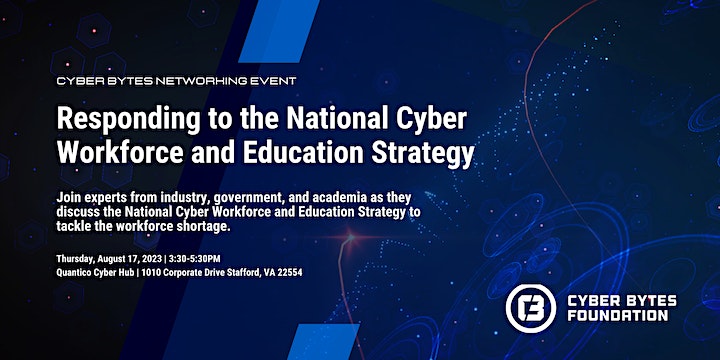 Important Update Announcement! 📣 The August 2023 Cyber Bytes Networking Event will now center around a topic of utmost importance – the National Cyber Workforce and Education Strategy. We hope that you can attend this important discussion! lnkd.in/efZ6W6H7