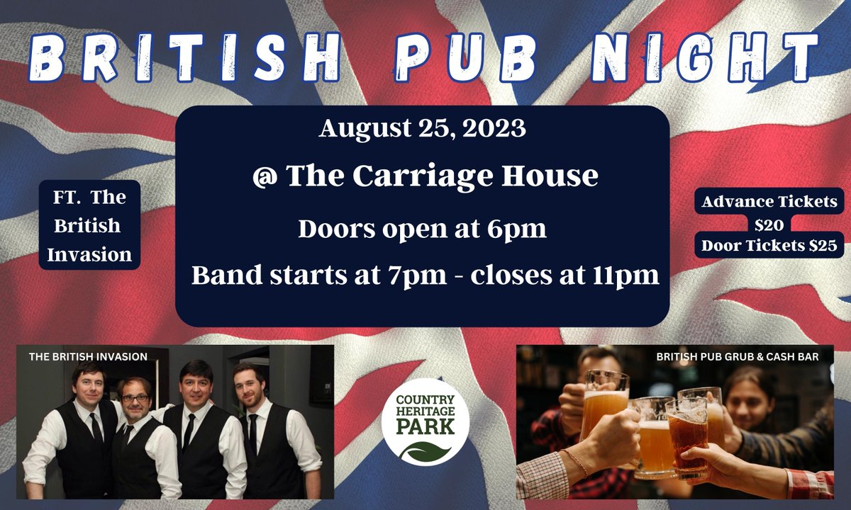 Join us at our British Pub Night at the Carriage House here at Country Heritage Park on August 25, 2023!🇬🇧

Music by The Beatles, The Rolling Stone, and many more will be performed by <a href="/TheBritishInvas/">The British Invasion</a> !🎶

🎟️Purchase your tickets online now for $5 off! frontdoor.plus/store/?e=315