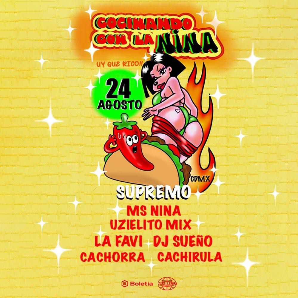 mehaceruido's tweet photo. La reina bellaca @msnina presenta Cocinando con la Nina por primera vez en CDMX acompañada de un crew perverso que promete y cumple. Este perreo tumbará las paredes de #Supremo este 24 de agosto: @Uzielito_Mix #Cachorra #Cachirula @DjSuenno y #LaFavi https://t.co/n6mAs1hhqj https://t.co/AQ3itPyXIa