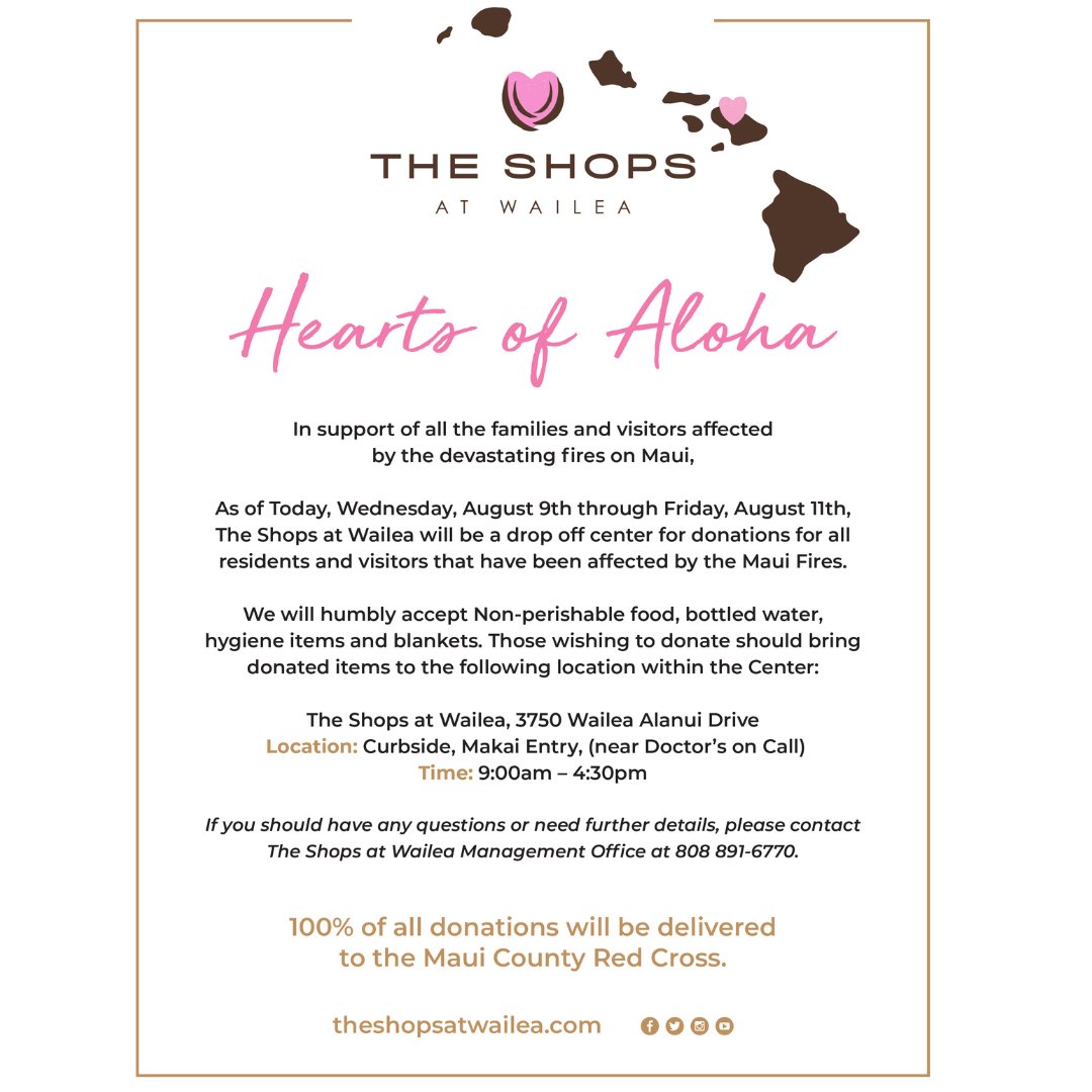 ShopsAtWailea's tweet photo. In support of all the families &amp; visitors affected by the devastating fires on Maui, as of today, Wednesday, August 9, through Friday, August 11, The Shops At Wailea will be a donation drop-off center. 100% of all donations will be delivered to the Maui County Red Cross. Mahalo. https://t.co/U3F0jy3CCz