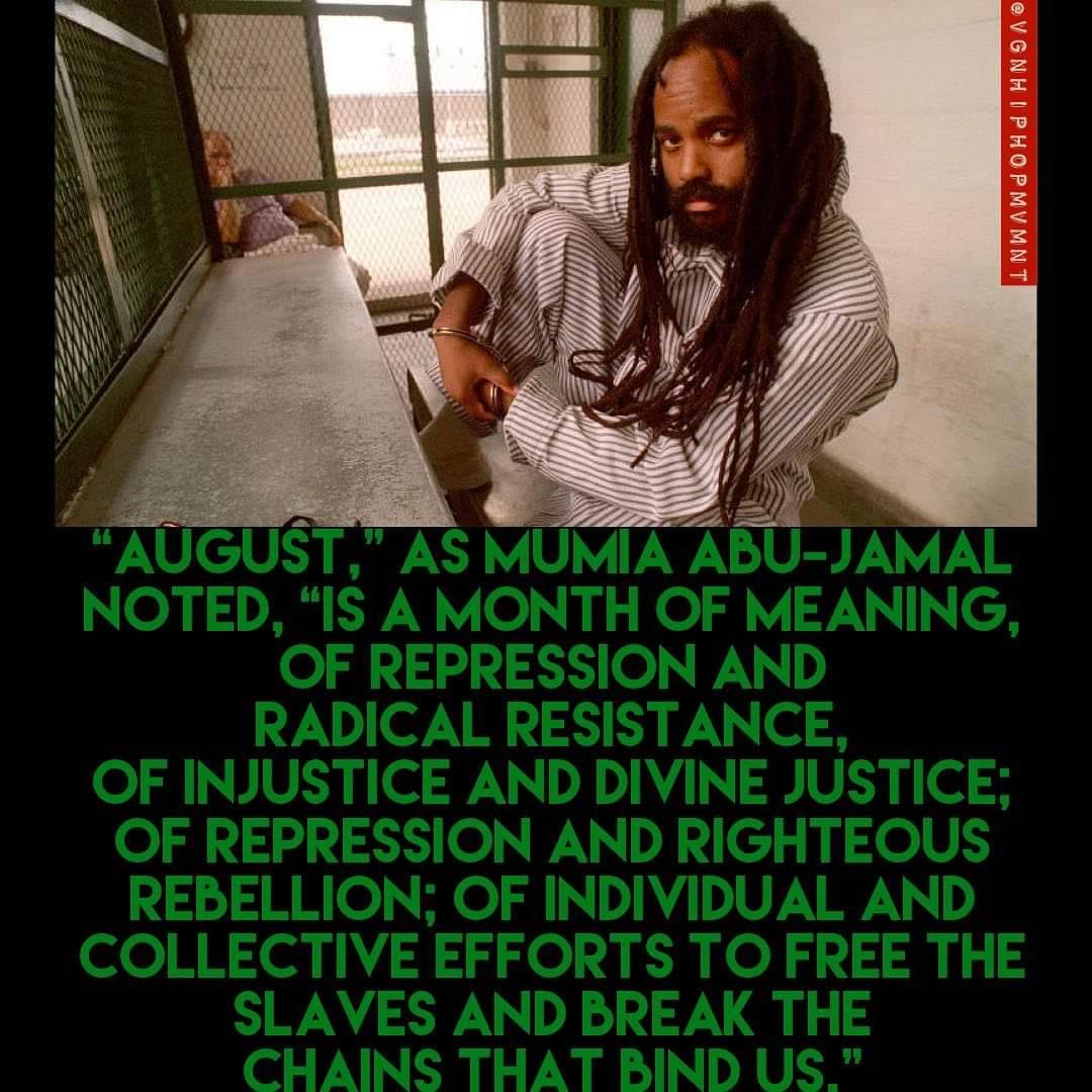 BlkHistStudies's tweet photo. “August,” as Mumia Abu-Jamal noted, “is a month of meaning, of repression and radical resistance, of injustice and divine justice; of repression and righteous rebellion; of individual and collective efforts to free the slaves and break the chains that bind us.” #blackaugust https://t.co/1bIsuJa5ce