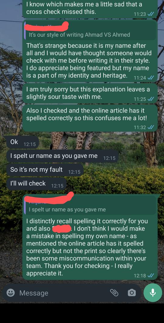 'Senior reporter' from a leading #uaenews publication tells me that the spelling of my name has been changed as it is the newspaper's norm. Not only is this an insult to my intelligence (and name) but the fact that they have not yet apologized is beyond appalling.