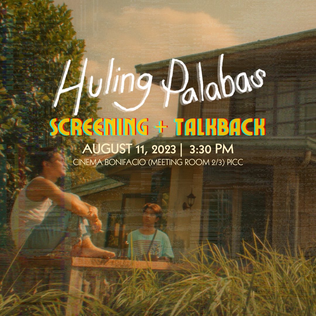 HulingPalabas's tweet photo. ATTENTION! We will be having a talkback after the 3:30PM screening of Huling Palabas at the Cinema Bonifacio (Meeting Room 2/3) PICC. Joining us tomorrow are our director, cast, and heads of the creative team! See you there! https://t.co/uRMuDq3vWu