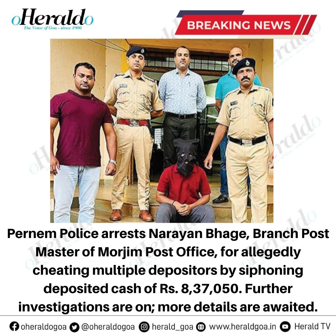 oheraldogoa's tweet image. #Pernem Police #arrests Narayan Bhage, Branch #PostMaster of #Morjim Post Office, for allegedly #cheating multiple depositors by #siphoning deposited cash of Rs. 8,37,050. Further #investigations are on; more details are awaited.

#Goa #BreakingNews #Scam