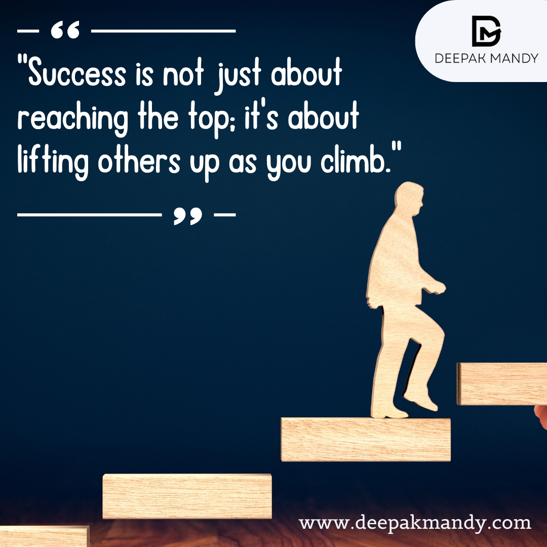 'Striving for success means not just reaching the peak, but also raising others on the journey.'

🌎 deepakmandy.com

#DoorToSuccess #NeverGiveUpMindset  #SuccessIsAhead #Inspiration #Motivation #deepakmandy #australia #melbourne #ClimbTogether #LiftAsWeRise