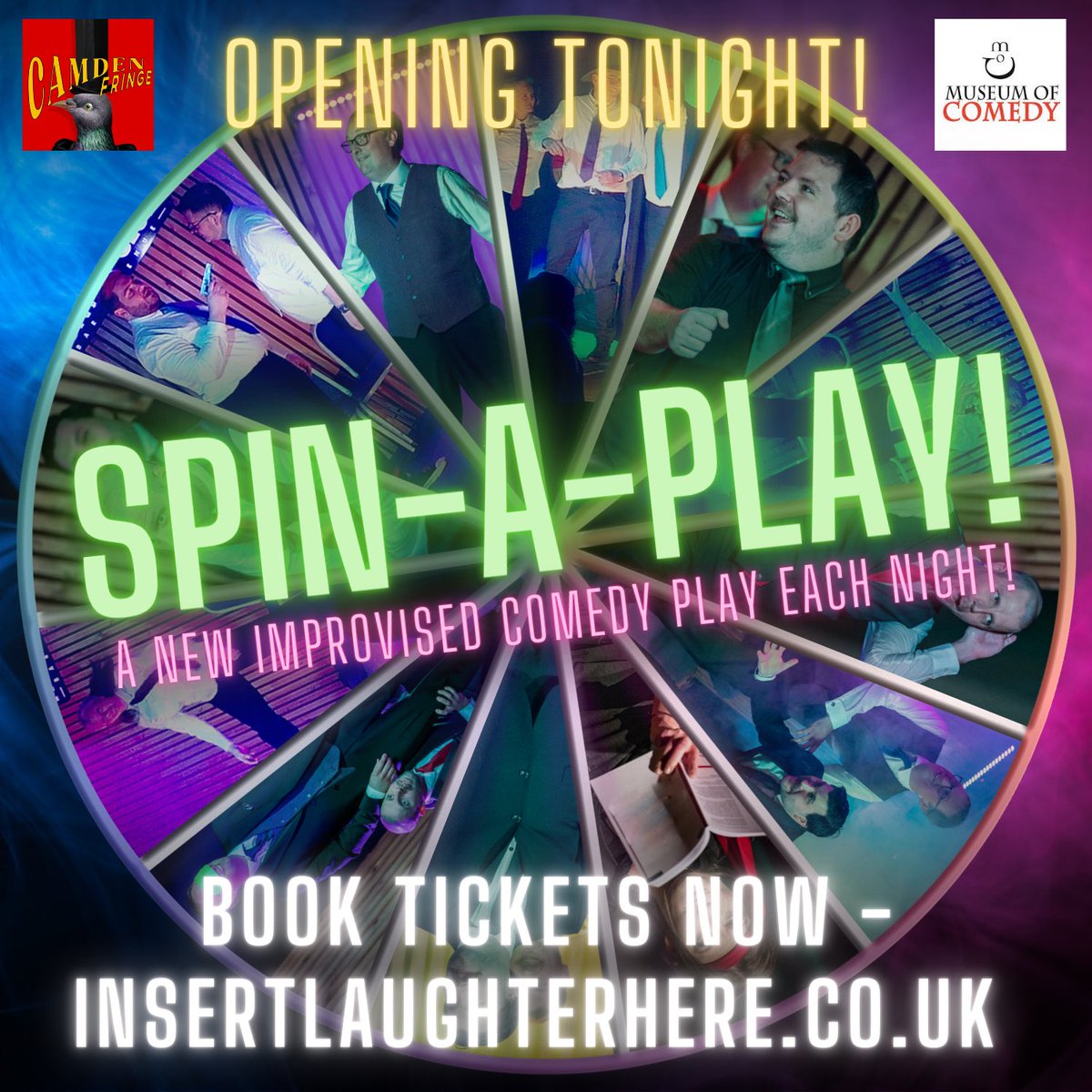 Today’s the day, we open TONIGHT!! 🤩

Join us at 8.30pm for a new on-the-spot comedy play using audience suggestions and a spin of our wheel... Anything could happen! 🤣

BOOK NOW: insertlaughterhere.co.uk 

<a href="/CamdenFringe/">Camden Fringe</a> <a href="/museumofcomedy/">Museum of Comedy</a> 
#CamdenFringe #ImprovisedComedy #London