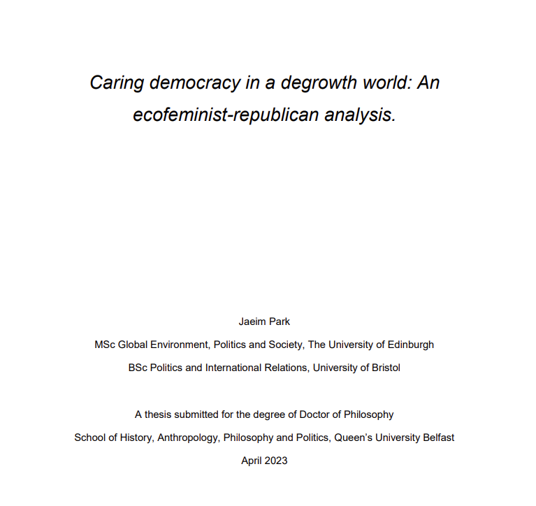 Second proud supervisor moment, as Jaeim Park submitted her revised PhD thesis today after passing her viva examination in July, 'Caring democracy in a degrowth world: An ecofeminist-republican analysis', with thanks to Examiners Prof Joan Tronto & @ClaraFischer14