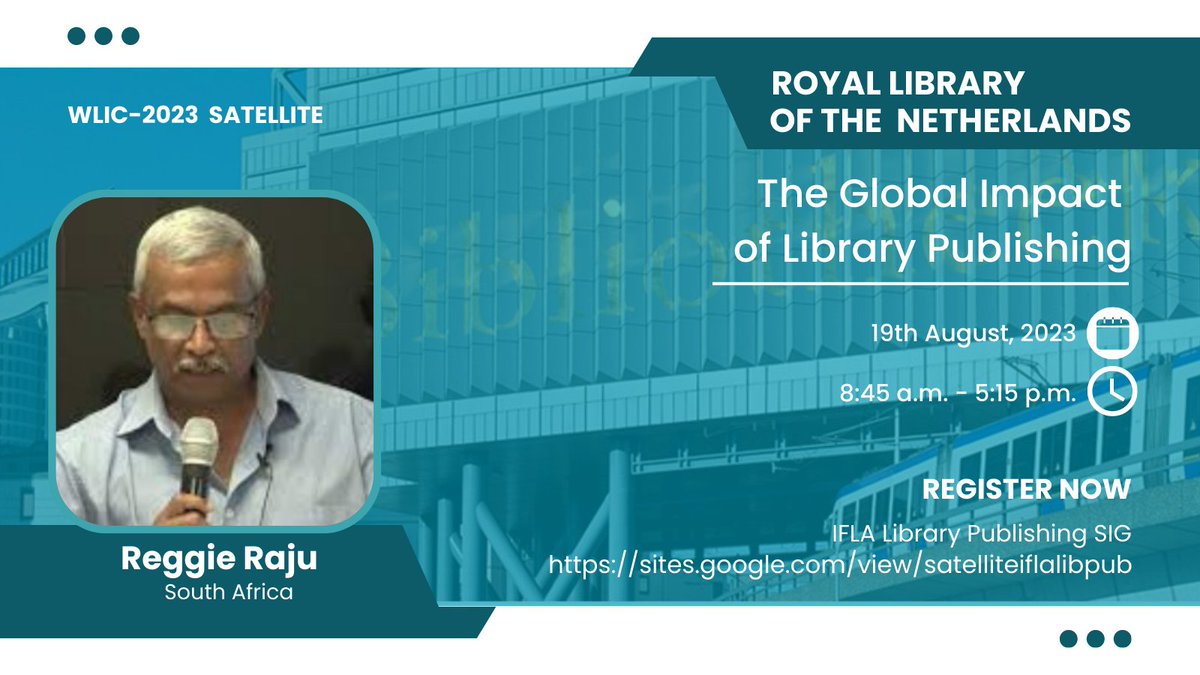 IFLALIBPUB's tweet photo. The @ifla_libpub #WLIC2023 satellite @KB_Nederland 19 Aug on the global impact of library publishing will include a talk by Dr Reggie Raju @UCTLibrary 'A publishing modality to advance social justice: An African experience.' Full program/reg (50 euros) at: https://t.co/X5vzW4M8Ze https://t.co/GrpYSYKtKg