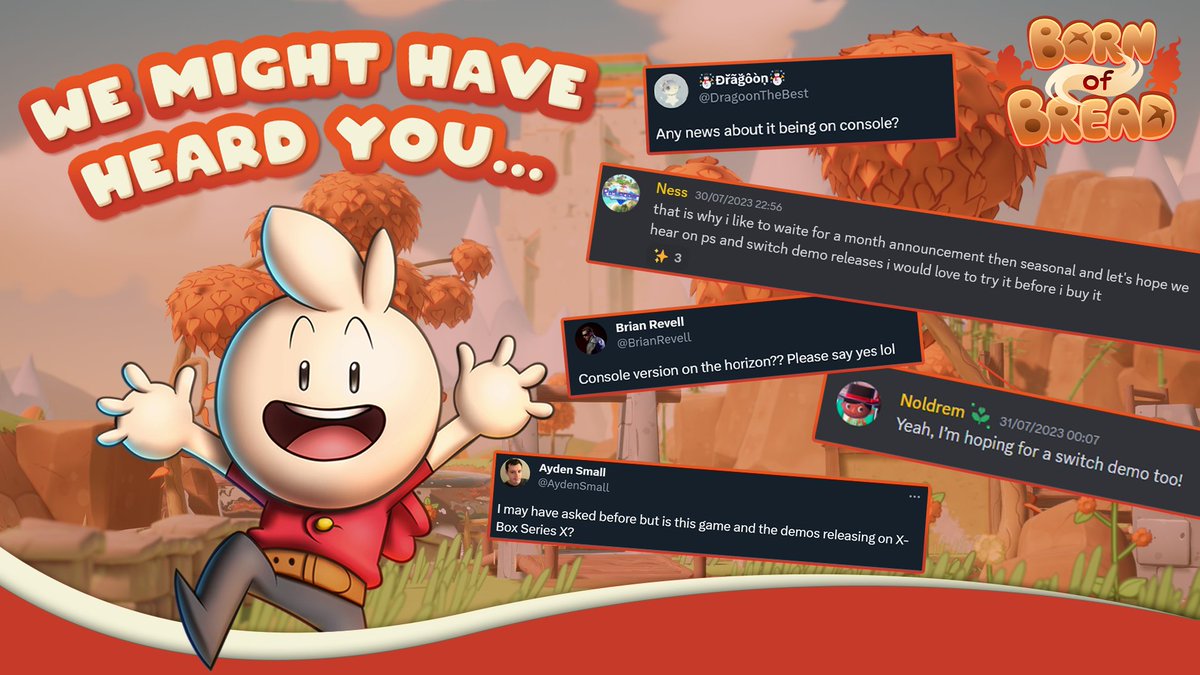 We might have heard you! 👀

The demo of #BornofBread will be available on PS5 (Europe &amp; America) and Nintendo Switch Europe only on August 17th!

It’s scone to be a lot of fun! 🍪

#paperverse #indiegames #indiegamedev