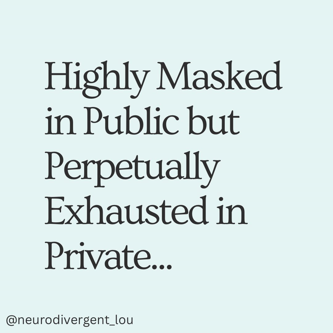 Highly Masked in Public but Perpetually Exhausted in Private #ActuallyAutistic #Neurodiversity #Disability