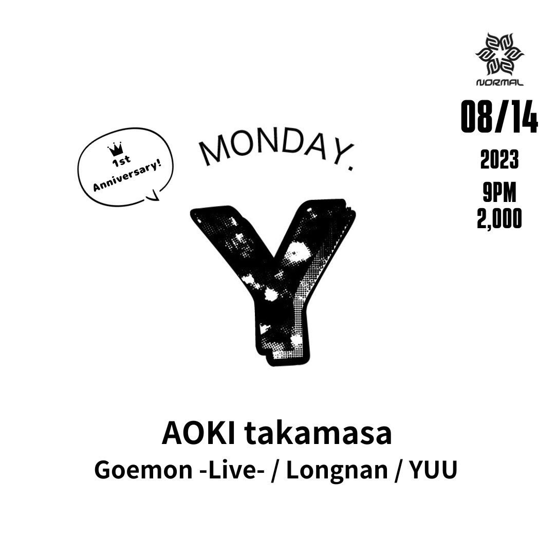 2023/8/14 Mon
Monday Y. at Sound Bar Normal
Open 21:00 / 2000yen
AOKI takamasa
Goemon-Live-, Longnan, YUU