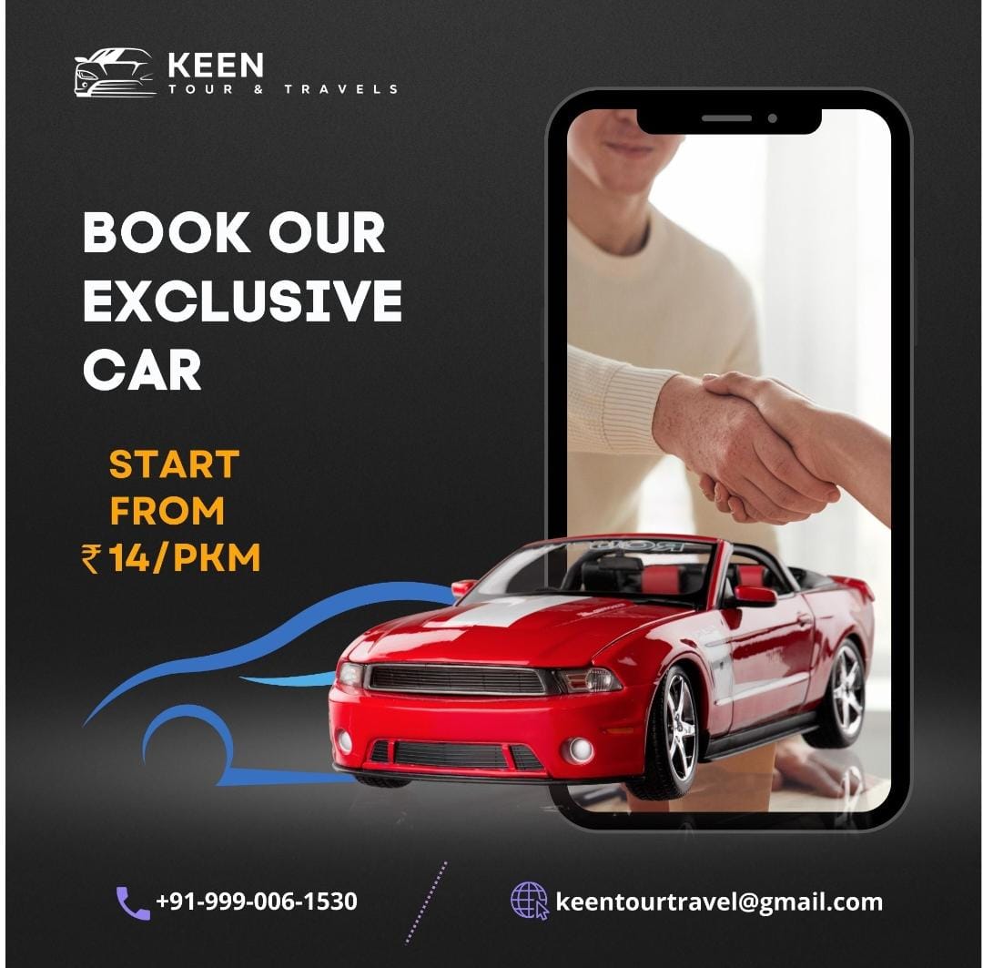 Book Your Exclusive Car Today and Cruise in Style - Starting from Just ₹14 per Kilometer!

If you are interested
For more information
contact us - +91-999-006-1530

#keentourtravel #ExclusiveCarRental #LuxuryCarHire #BookNow #CarRentalDeals #AffordableRates #TravelInStyle
