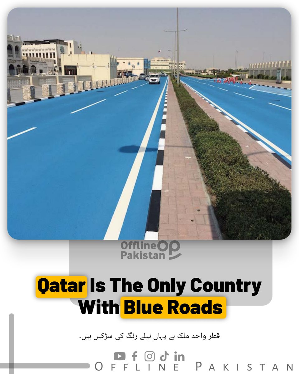 Qatar is the only country with blue roads.