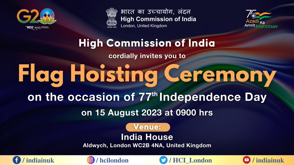 @HCI_London cordially invites you to join the celebration of India's 77th Independence Day with flag hoisting at 09:00 am on 15 August 2023. @MEAIndia @IndianDiplomacy @AmritMahotsav @iccr_hq @VDoraiswami @sujitjoyghosh