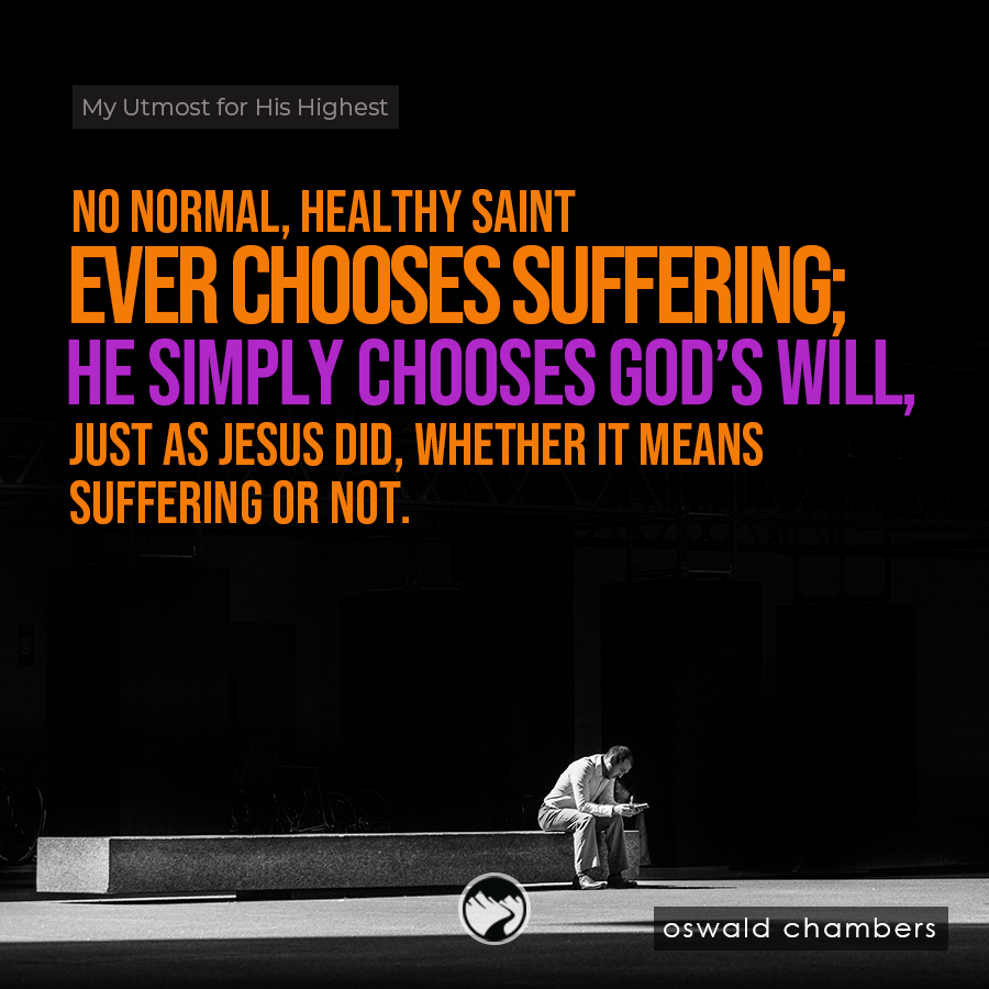 myutmost's tweet photo. Choosing to suffer means that there must be something wrong with you, but choosing God’s will— even if it means you will suffer— is something very different. 

#myutmost #suffering #GodsWill
Read today’s full devotional - https://t.co/LKzjoNLmM7 https://t.co/wIMsdWc12o