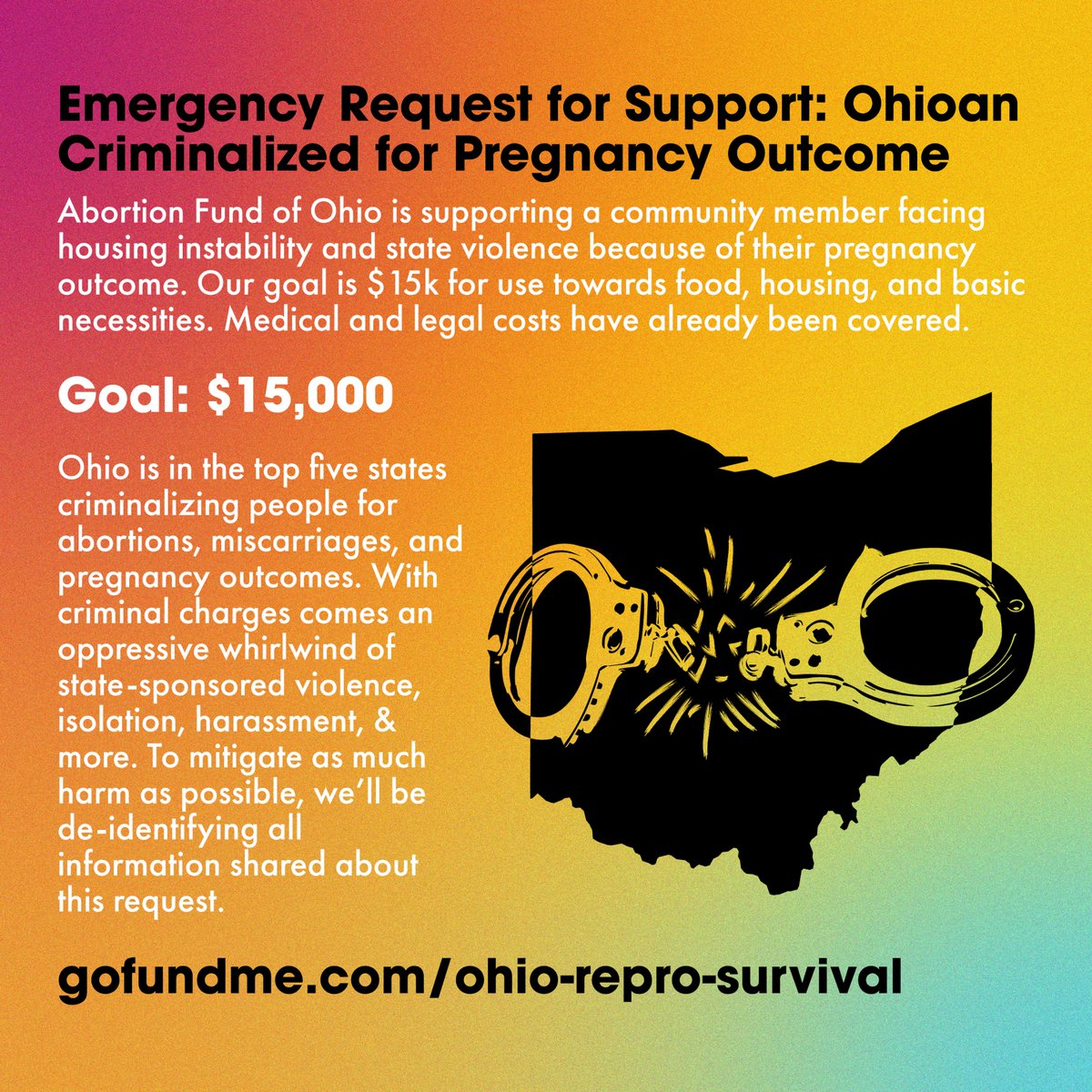 🚨URGENT COMMUNITY NEED 🚨
Right now, an Ohioan is facing housing instability &amp; ongoing criminalization as a result of their pregnancy outcome. 

Help us raise $15k for their survival needs—we deserve care, not criminalization: GoFundMe.com/Ohio-Repro-Sur…