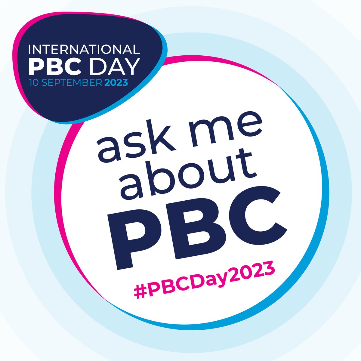 One month until International PBC Day, this year’s theme is “Ask me about PBC” a conversation starter involving the whole of the international PBC community.  Look out for more information and how to get involved.
#PBCDay2023