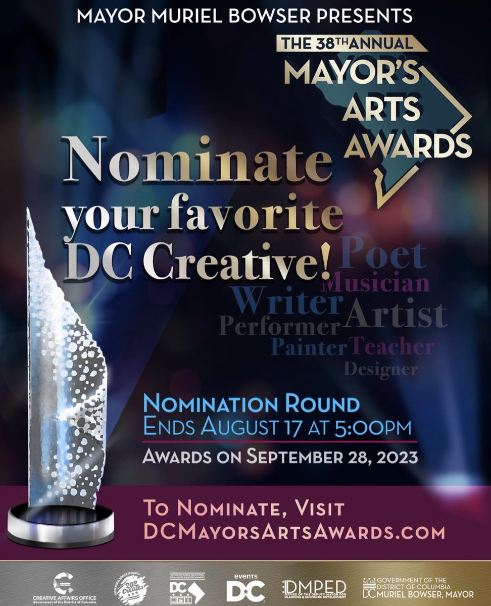 The 38th Annual Mayor's Arts Awards nomination rounds are open, and we want to hear from you!

Visit dcmayorsartsawards.com and nominate the creative individuals who deserve recognition for their amazing contributions to the District's creativity. #DCsComeback #202creates
