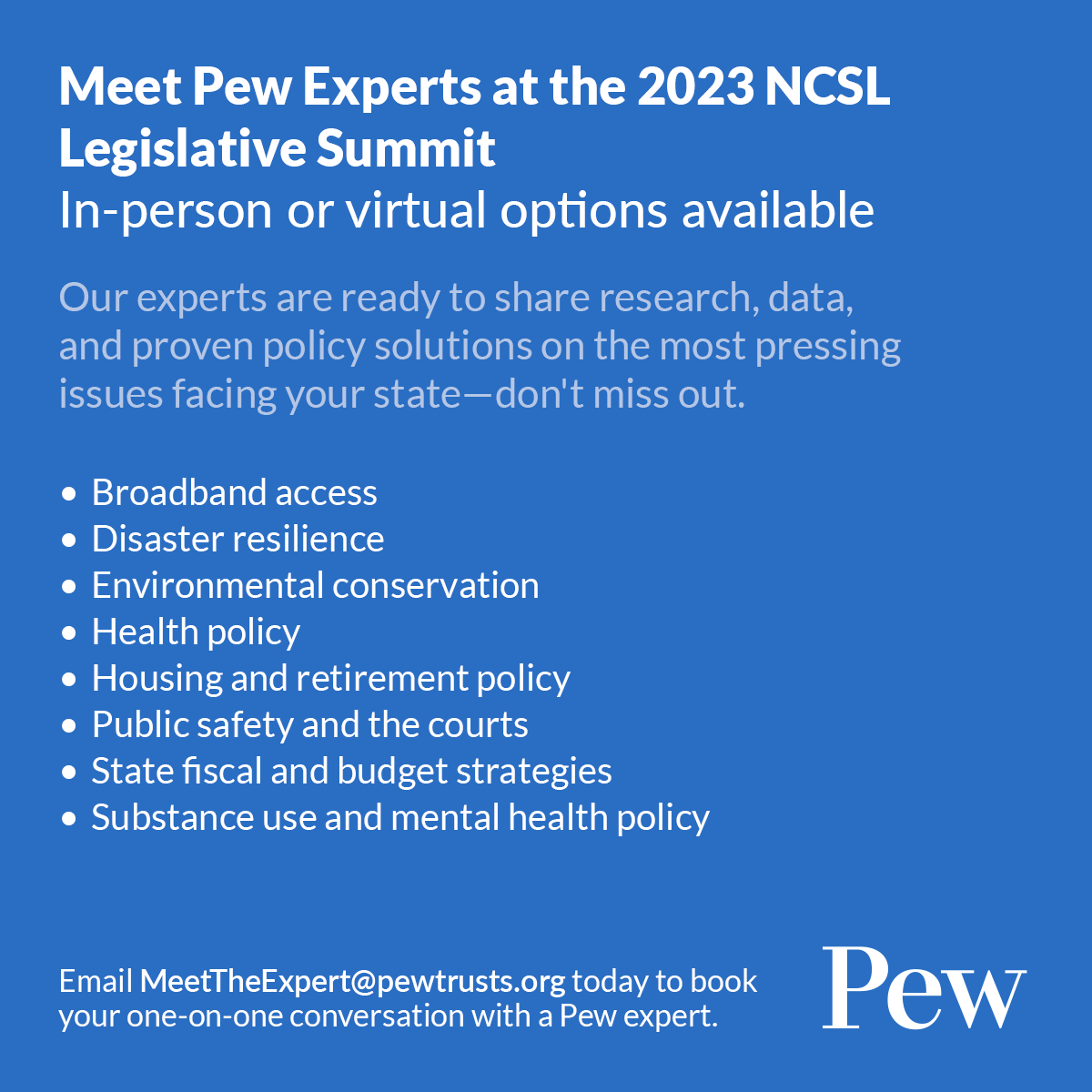 Ready to talk shop? Our state policy experts will be available to share their recent research with you one-on-one at the @NCSLorg summit or virtually (Aug. 14-16). Don't miss out on this unique opportunity—sign up today. #NCSLsummit pew.org/47tqfWE