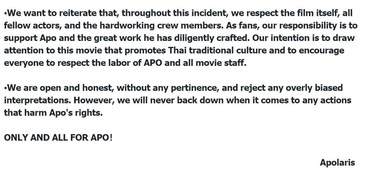 Apolaris_CN's tweet photo. 📣Statement about the Film "ManSuang" from Chinese Apocolleagues 

▪️The film 'ManSuang' is a labor of passion from Apo, beginning to end. Since the start of production, Apo has demonstrated unwavering dedication and professionalism, even in the face of challenging conditions like scorching heat or personal health setbacks. He has been personally involved in all aspects of the movie's promotion, taking it seriously and showing great commitment.
▪️Every effort made by the Chinese Apocolleagues reflects our profound respect for both Apo and the film 'ManSuang.' We deeply understand the arduous creative process behind this film and wholeheartedly cherish the efforts of the cast and crew. We have also carried out various supportive activities for the movie, including large outdoor screens, cinema screens freezing, television ads, and organizing no fewer than 5 exclusive movie screenings.

▪️However, as the movie's release approaches, we have noticed an increasing number of unfair promotional practices towards Apo.
Examples include: 
1. Incorrect introduction of Apo in the actor's profile on a theater chain's official website;
2. Omission of Apo's tag in posts on a theater chain's official social media account;
3. Minimal visibility of APO on large screens of a theater chain;
4. A different poster released by BOC where Apo's character is barely recognizable.
These actions demonstrate a lack of respect for Apo and all Apocolleagues, and can even be considered deceptive behavior.
▪️We strongly demand that BOC takes immediate corrective actions. Otherwise, the Chinese Apocolleagues reserves the right to take further steps, including but not limited to discontinuing support for movie-related projects such as exclusive screenings.
▪️We want to reiterate that, throughout this incident, we respect the film itself, all fellow actors, and the hardworking crew members. As fans, our responsibility is to support Apo and the great work he has diligently crafted. Our intention is to draw attention to this movie that promotes Thai traditional culture and to encourage everyone to respect the labor of APO and all movie staff.

▪️We are open and honest, without any pertinence, and reject any overly biased interpretations. However, we will never back down when it comes to any actions that harm Apo's rights.

ONLY AND ALL FOR APO！

@beoncloud_th @ManSuang_TH 
@MajorGroup @WeLoveSF 
#ManSuang #แมนสรวง