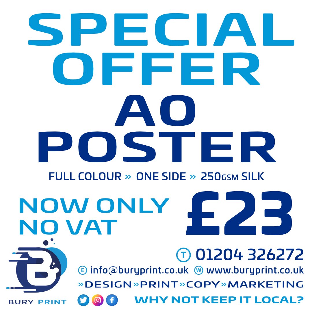 BURY PRINT SPECIAL OFFER: A0 Poster printed Full Colour one side onto White 250gsm Silk for only £23 with NO VAT. Our talented graphics team can help design your perfect A0 Poster. Please call 01204 326272. Why Not Keep It Local? #buylocalbury #burybusiness