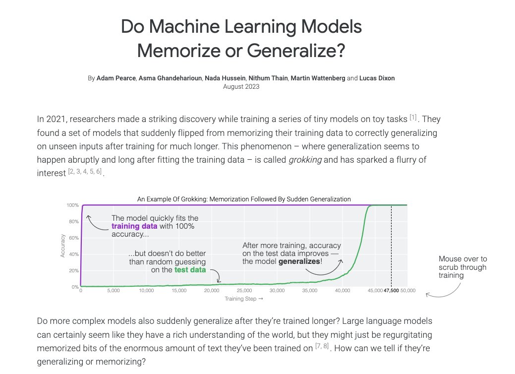 omarsar0's tweet photo. Memorization vs. Generalization is one of my favorite ML research topics.

One phenomenon of interest, referred to as grokking, is where models flip from memorizing to sudden generalization.

A big question LLM researchers are interested in answering is whether LLMs, when trained for longer,  are generalizing or memorizing.

While evidence for both sides has been presented, it's still largely inconclusive. There are a lot of open questions regarding memorization and generalization.

A better understanding of these behaviors has a lot of implications when trying to further improve these systems from a practical perspective. Hence the emerging interest in the topic.

A new article by Google presents an interesting analysis of the topic. They look at the training dynamics of a tiny model and reverse engineer the solution it finds. They also provide an illustration of the emerging field of mechanistic interpretability. 

Here is an interesting observation from the article: 

"The periodic patterns suggest the model is learning some sort of mathematical structure; the fact that it happens when the model starts to solve the test examples hints that it’s related to the model generalizing"

There are many observations like these in different works but the interesting bit here is to understand why the model moves away from memorizing and what exactly is the generalizing solution. 

They focus on understanding the mechanism of a one-layer MLP. The study dives deeper into scenarios and attempts to answer questions like "When does grokking happen?" and "Why memorization is easier than generalization?" and more.

One interesting goal of this research is to find and understand patterns that help automate uncovering algorithms learned by neural networks. 

The analysis focuses on tiny models but the aim is clearly to work on the building blocks for future research on even larger models and a better understanding of grokking. The study contains interesting observations and even interactive charts. There are some good references as well. A highly recommended read.

(link in the replies)